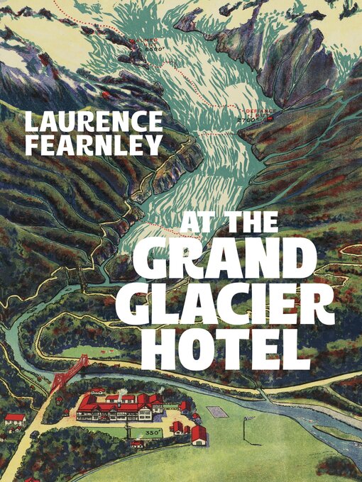 Title details for At the Grand Glacier Hotel by Laurence Fearnley - Wait list